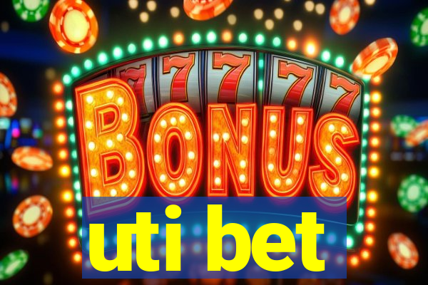 uti bet